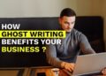 ghostwriting-how-benefits-for-business